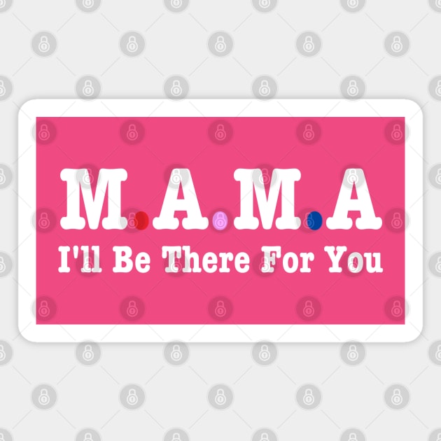 Mama I'll Be There For You Magnet by HobbyAndArt